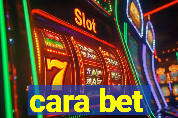 cara bet