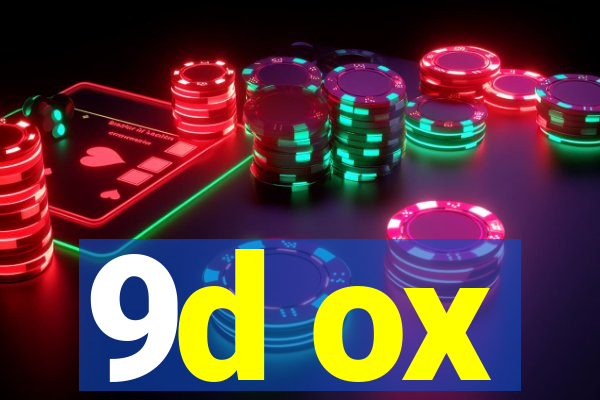 9d ox