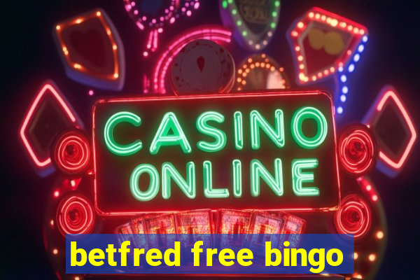 betfred free bingo