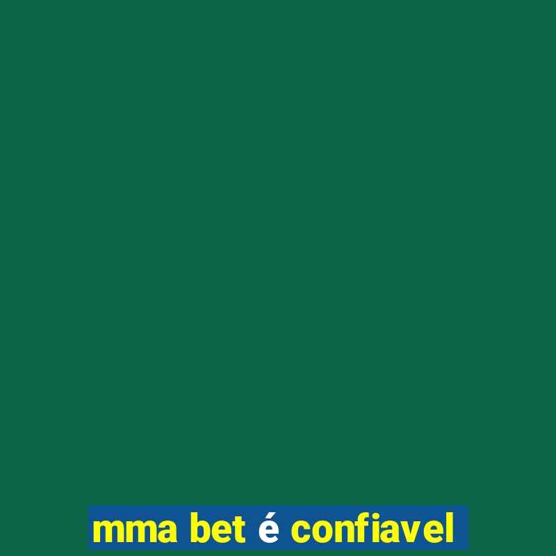 mma bet é confiavel