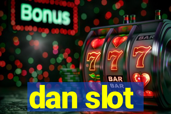 dan slot