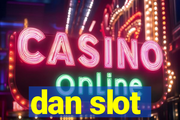 dan slot