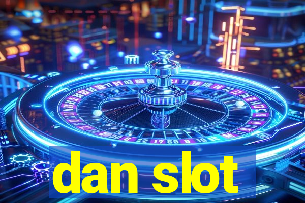 dan slot