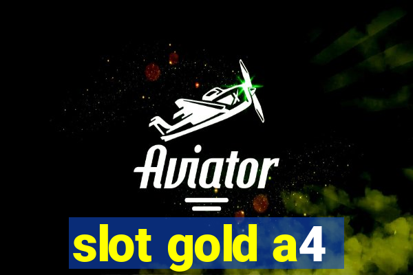 slot gold a4