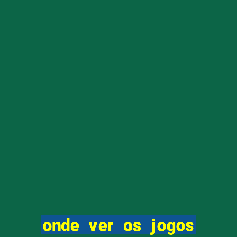 onde ver os jogos da champions hoje