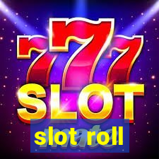 slot roll