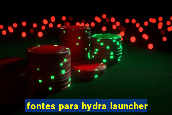 fontes para hydra launcher