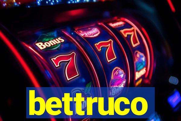 bettruco