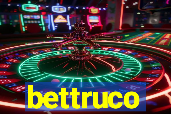 bettruco