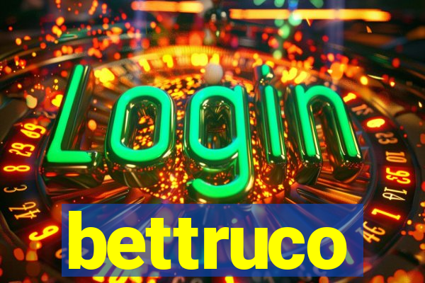 bettruco