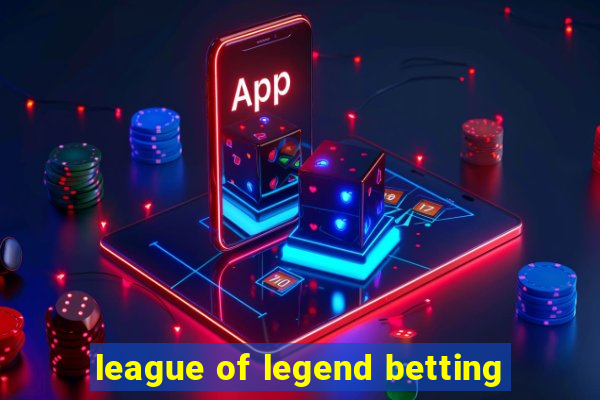 league of legend betting