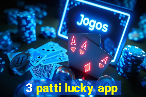 3 patti lucky app