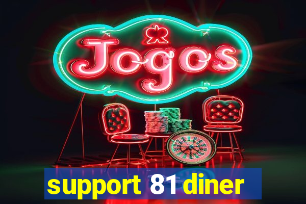 support 81 diner