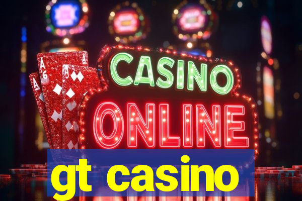 gt casino