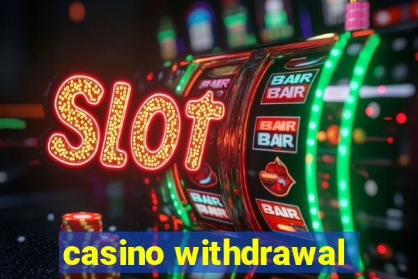 casino withdrawal