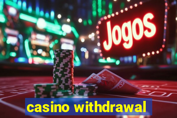 casino withdrawal