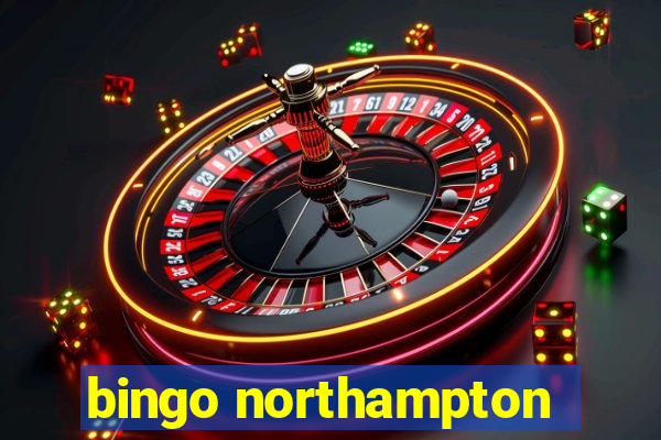 bingo northampton