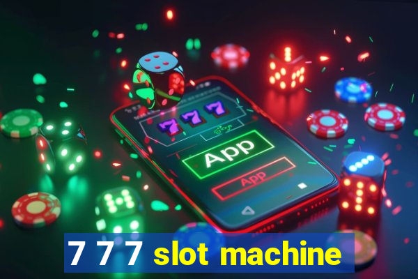 7 7 7 slot machine