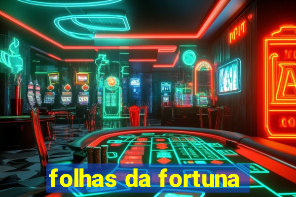 folhas da fortuna