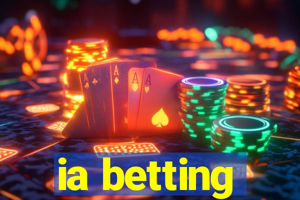 ia betting