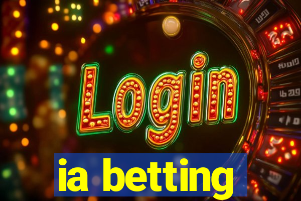 ia betting