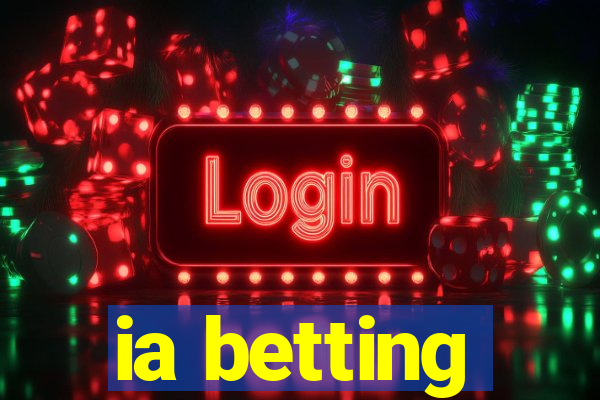 ia betting