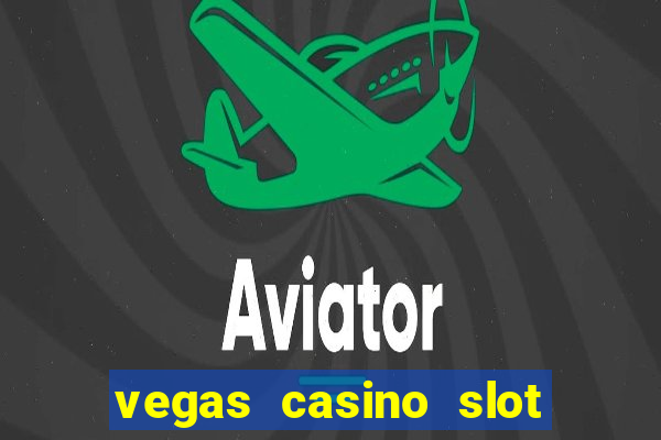 vegas casino slot games free