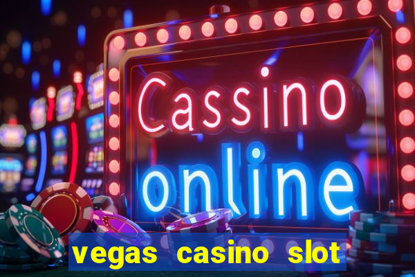 vegas casino slot games free