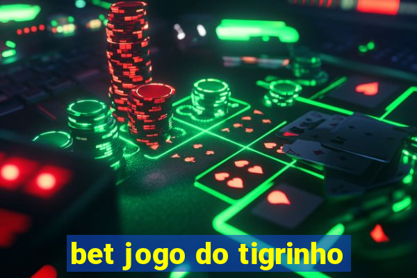 bet jogo do tigrinho