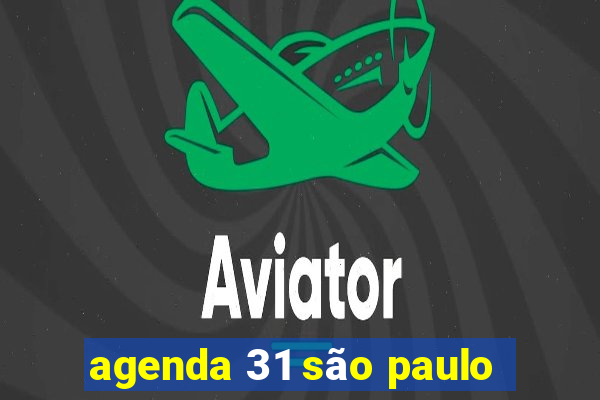 agenda 31 são paulo