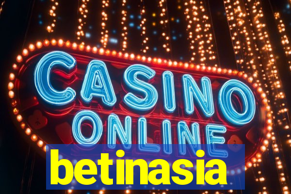 betinasia