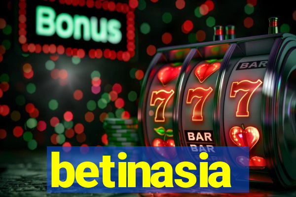 betinasia