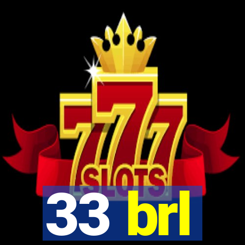 33 brl