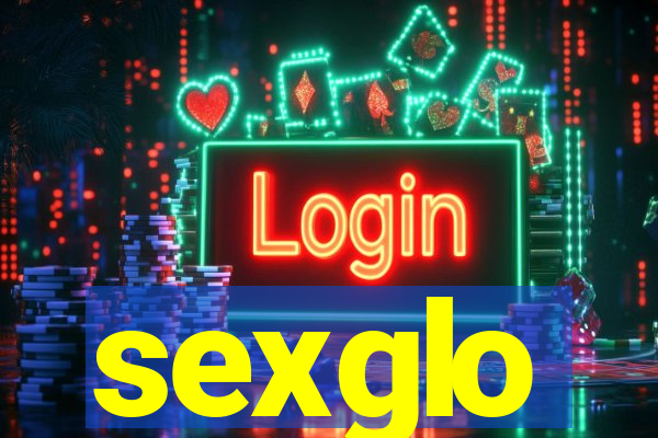 sexglo