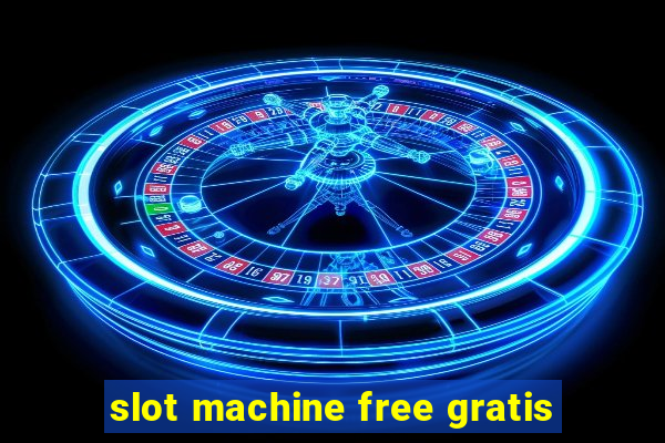 slot machine free gratis