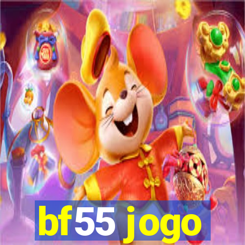 bf55 jogo