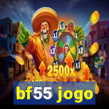 bf55 jogo