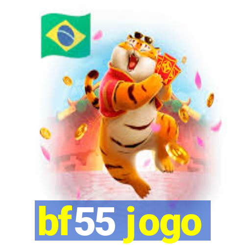 bf55 jogo