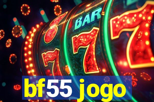 bf55 jogo