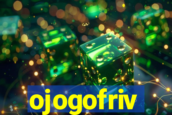 ojogofriv