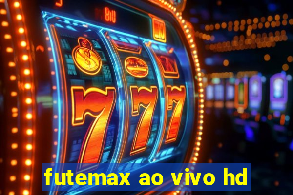 futemax ao vivo hd