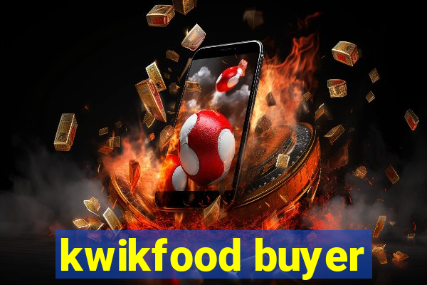 kwikfood buyer