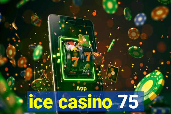 ice casino 75