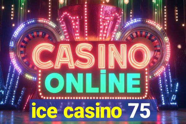 ice casino 75