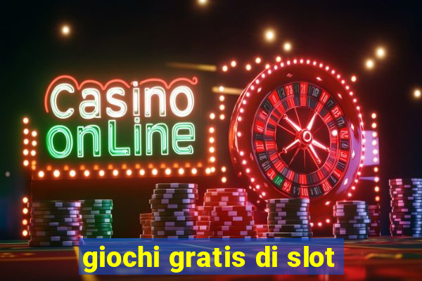 giochi gratis di slot