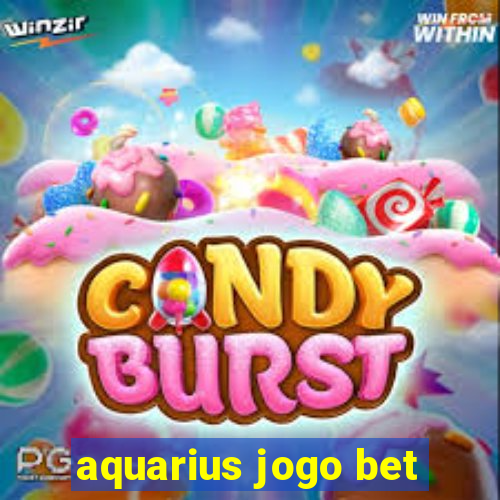 aquarius jogo bet