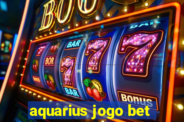 aquarius jogo bet