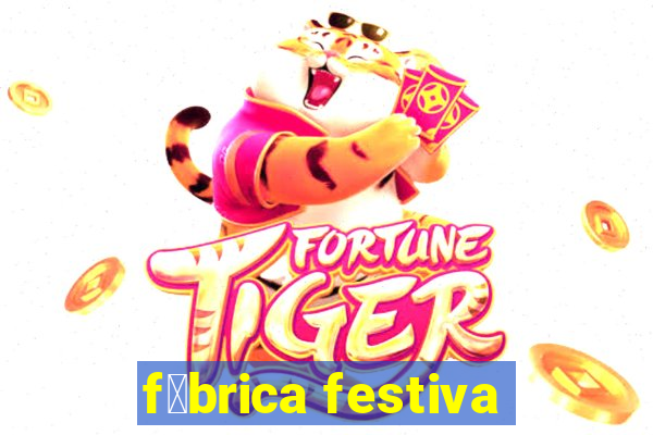 f谩brica festiva