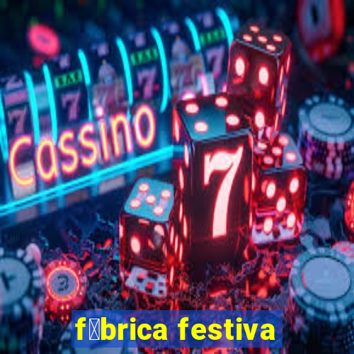 f谩brica festiva