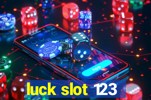 luck slot 123